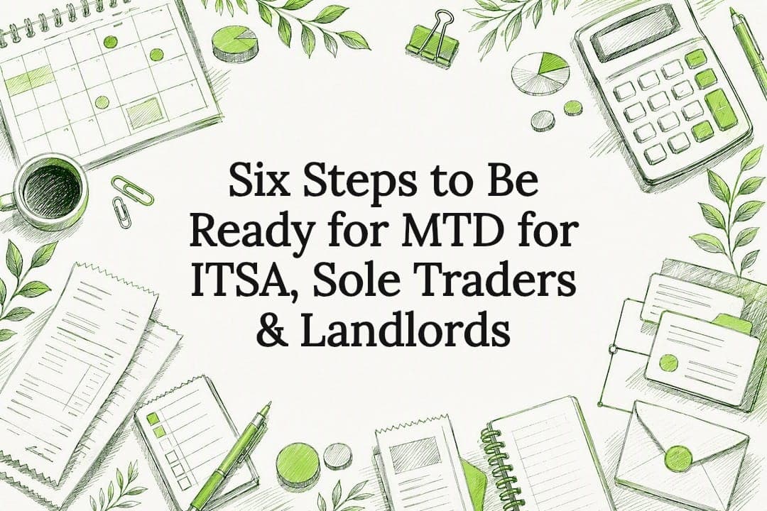 Six Steps to Be Ready for MTD for ITSA, Sole Traders & Landlords
